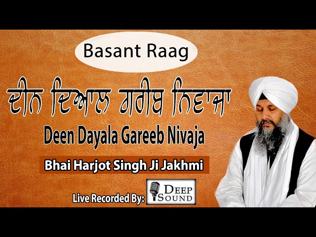 Raag Basant | Deen Dayal Gareeb Nivaja | Bhai Harjot Singh Jakhmi | Deep Sound