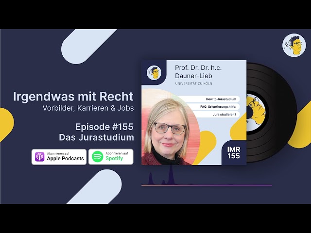 How to Jurastudium, Orientierungshilfe | mit Prof. Dr.Dr.h.c. Dauner-Lieb | Irgendwas mit Recht #155