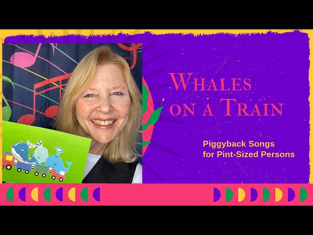 Whales on a Train:  A Silly Song About Trains and Animals