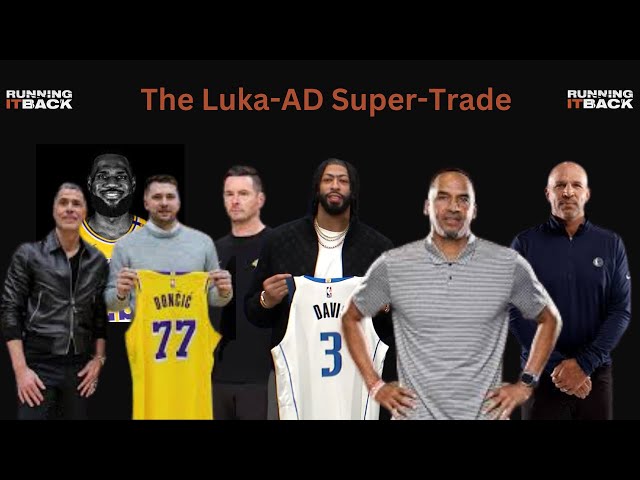 Running It Back | Luka AD Trade-a-Palooza | Spicy takes from Tarlin and Mike