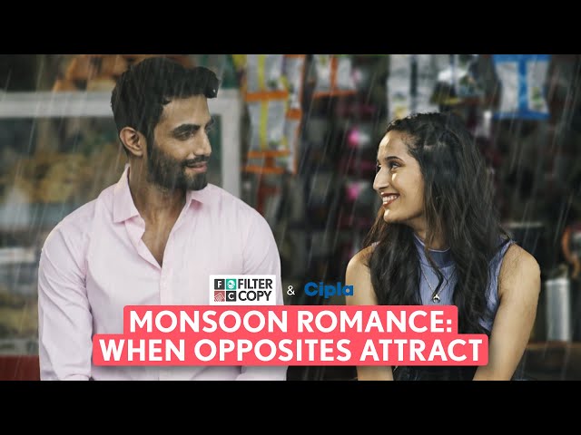 FilterCopy | When Opposites Attract: A Monsoon Romance | Ft. Karan Jotwani, Saadhika Syal