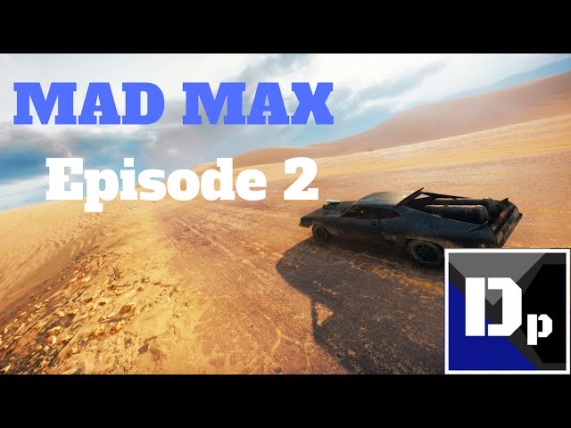 Mad Max Episode 2 New Whip!!