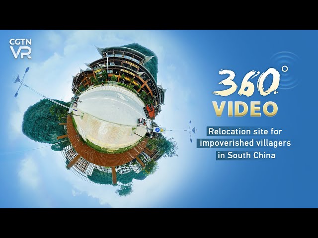 360° Video: Relocation site for impoverished villagers in South China