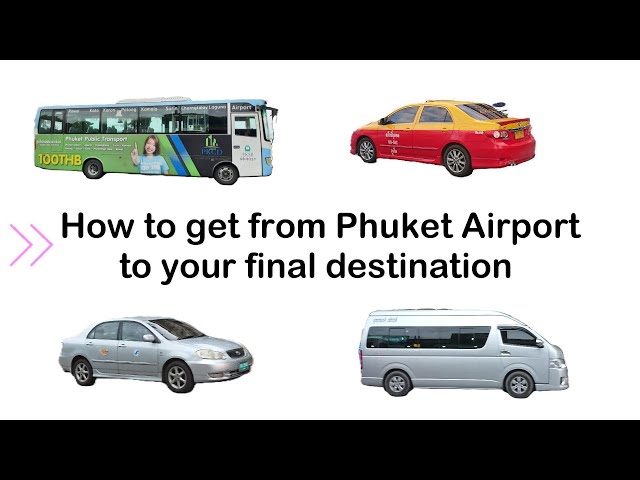 How to get from Phuket Airport to your hotel