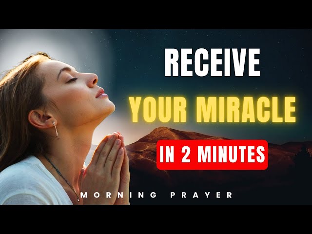 PRAY This & WATCH GOD Work a MIRACLE In Just 2 Minutes! 🔥 Powerful Prayer for Breakthrough