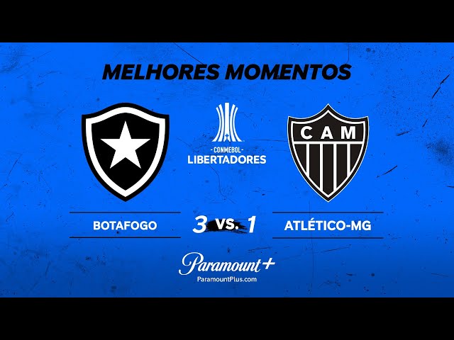 BOTAFOGO 3 x 1 ATLÉTICO MINEIRO - CONMEBOL LIBERTADORES 2024 | Paramount Plus Brasil