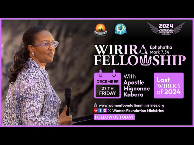 Part 2 - Wirira Fellowship - Ephphatha (Mark 7:34) with Apostle Mignonne Kabera