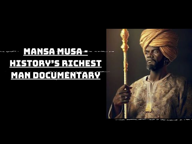 Mansa Musa - History’s Richest Man Documentary | The Wisdom Vault