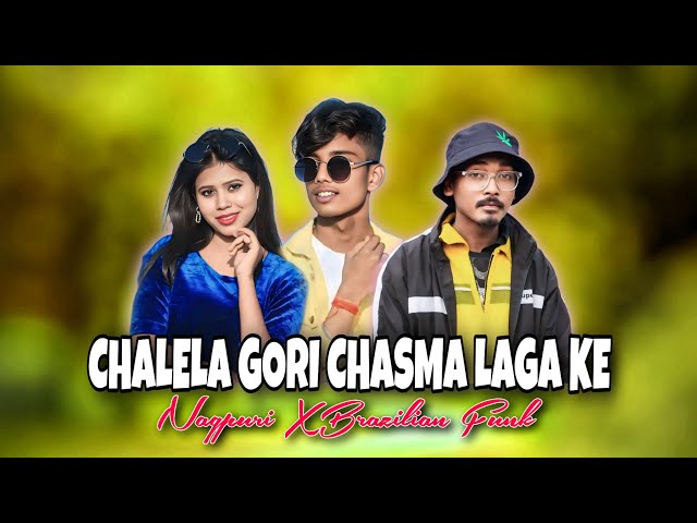 CHALELA GORI CHASMA LAGA KE X SAJAN ORAON (NAGPURI X BRAZILIAN FUNK) RS IN THE MIX