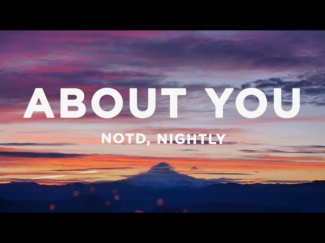 NOTD, Nightly - about you (Lyrics)