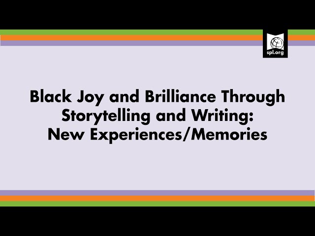 Exploring Black Joy and Brilliance: New Experiences/Memories