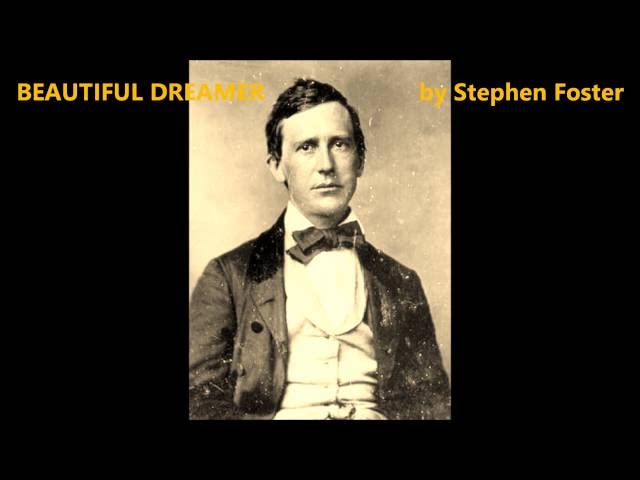 BEAUTIFUL DREAMER Wake Unto Me by STEPHEN FOSTER words lyrics text trending folk sing along song