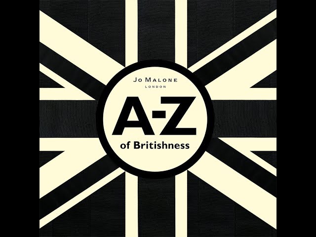 A to Z of Britishness | Jo Malone London