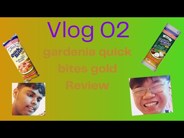 gardenia quick bites gold Review | Vlog 02 | Carefree Boyzz