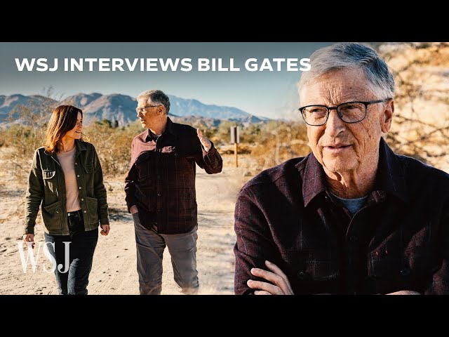 Bill Gates on Trump, Musk, U.S.-China and More | WSJ