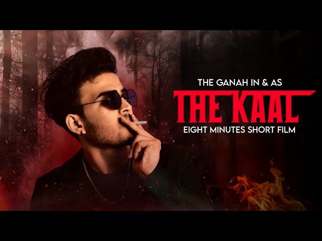 The Kaal | Ten minutes Short film | The Ganah