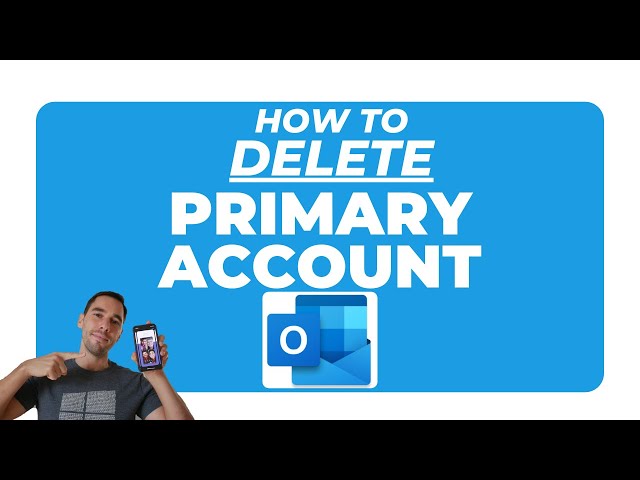 How to delete primary account in Microsoft outlook