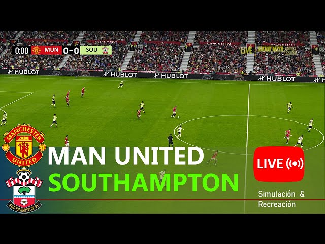 LIVE MANCHESTER UNITED vs SOUTHAMPTON | Premier League 2025 Full Match - Video Game Simulation