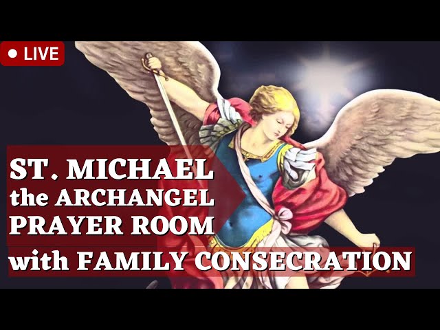 🔴 St. Michael the Archangel Prayer Room 24/7 💚 Family Consecration to St. Michael the Archangel