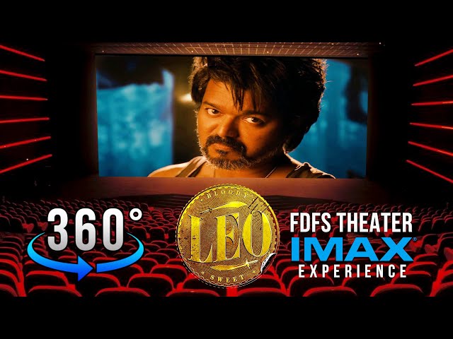 360° Video || LEO || Thalapathy Vijay || LCU || IMAX Theater Experience || Kindly Use 🎧 Earphones