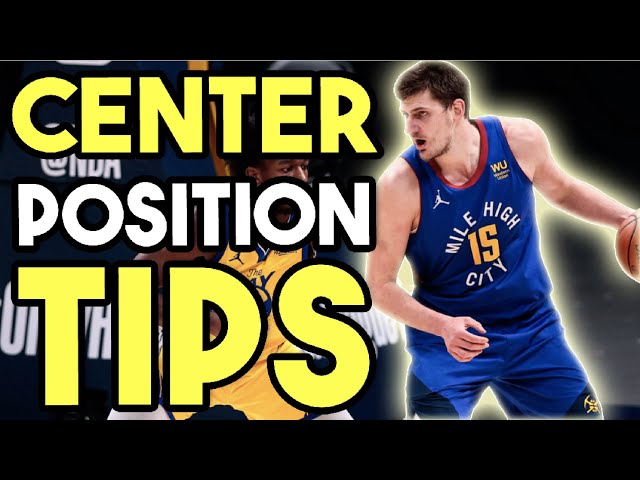 Center Position in Basketball and Tips