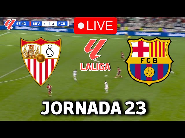 🔴EN VIVO || 🔥SEVILLA FC BARCELONA EN VIVO 🏆 LA LIGA EA SPORTS 24/25 JORNADA 23🏆BARÇA HOY VERTICAL