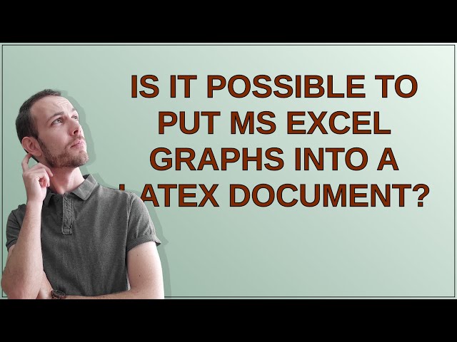 Tex: Is it possible to put MS Excel graphs into a LaTeX document?