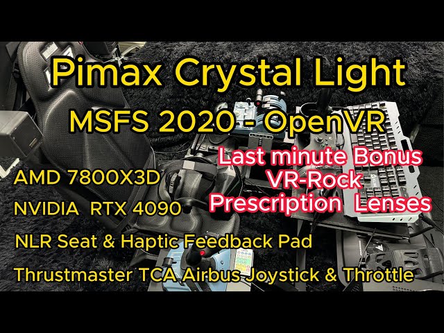 Pimax Crystal Light Setup - MSFS2020 - OpenVR - AMD7800X3D - RTX4090 - VR-Rock Lenses - Wired2fire