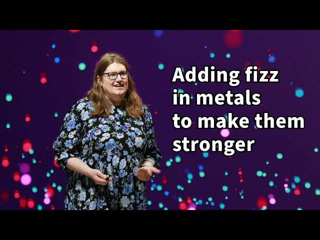 How added Fizz makes metals stronger  | Catherine Tonry | TEDxUniversityofGreenwich