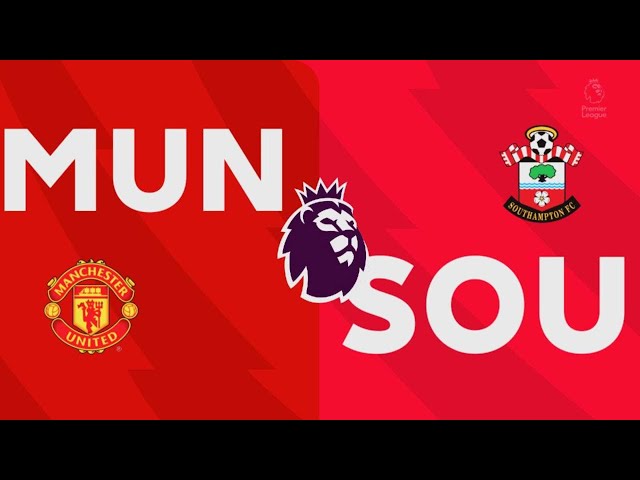 Manchester United 4-2 Southampton, Premier league match highlights