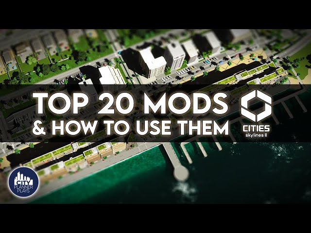 Top 20 Mods for Cities Skylines 2 & How to Use Them (2025)