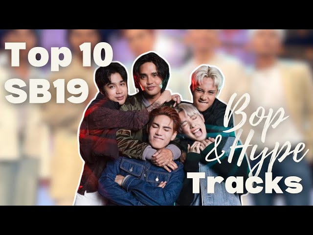 Top 10 SB19 Bop and Hype Tracks