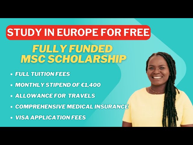 Study in Europe For Free - 100% MSC Scholarship - All Expenses Covered - IELTS WAIVED - APPLY NOW