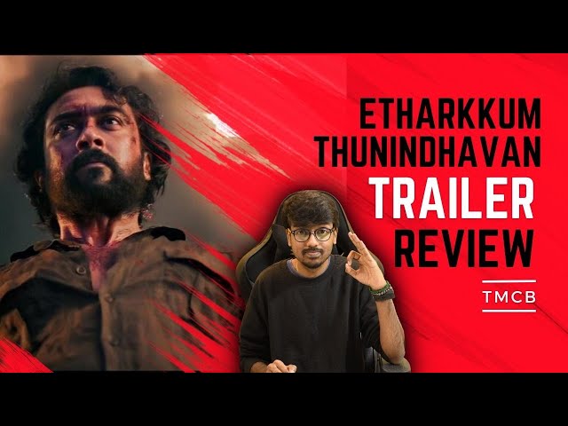 Etharkkum Thunindhavan - Official Trailer | Suriya | Sun Pictures | TMCB | Review | English