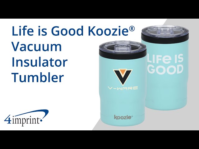 Life is Good Koozie® Vacuum Insulator Tumbler - Custom Tumbler by 4imprint