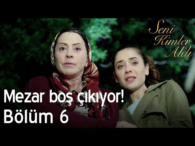 Mezar boş çıkıyor! - Seni Kimler Aldı 6. Bölüm