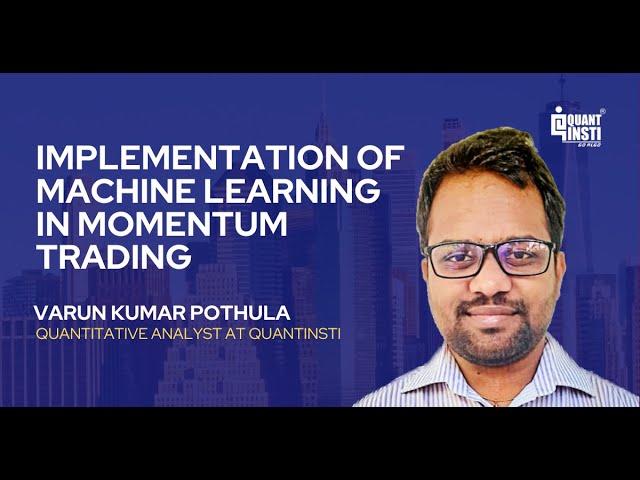 Implementation of Machine Learning in Momentum Trading | Webinar