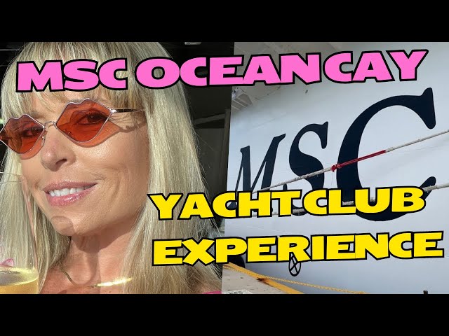 MSC Yacht Club on Ocean Cay: A Day of Exclusive Bliss!”