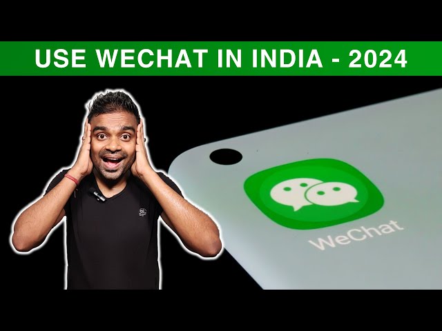 How to use WeChat on Mobile in India in 2024 - WeChat India में कैसे चलाए |