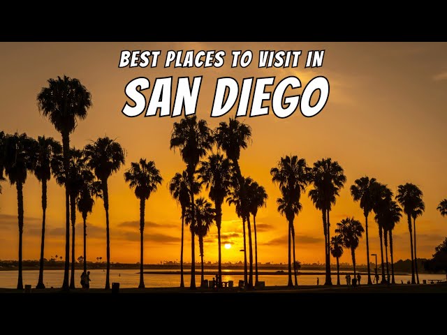 Best Places To Visit In San Diego California - Vacation Destination