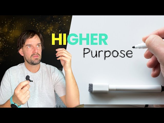 The Importance Of A HIGHER PURPOSE (Go big or go home)