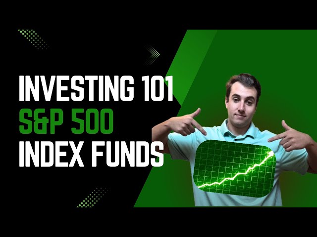 Investing 101: Why S&P 500 Index Funds are Perfect for Beginners