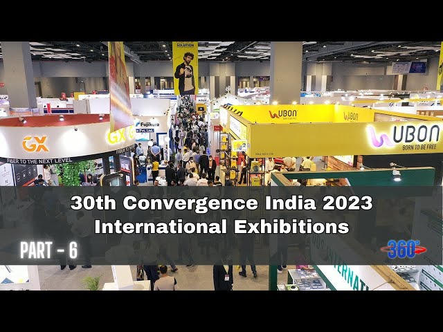 6: 30th Convergence India 2023 International Exhibitions, Expo and Conference India 2023, 360° Tour