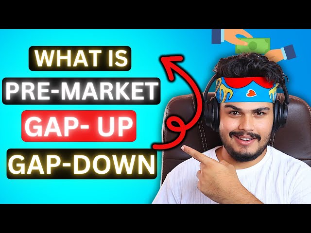 What is Gap Up and Gap Down Opening In Stock Market |  GAP UP और GAP DOWN ओपनिंग क्या है?