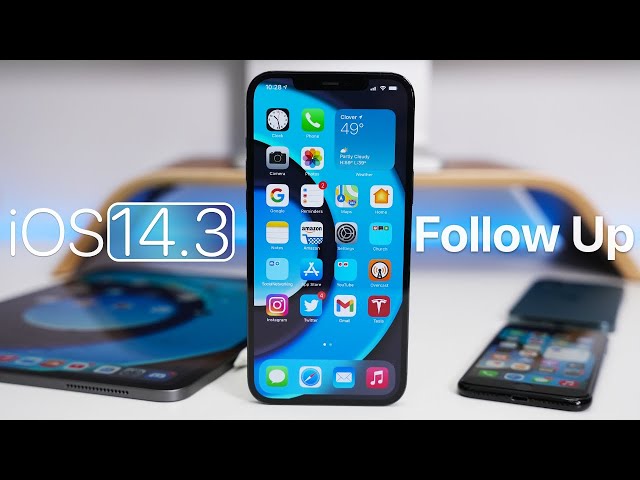 iOS 14.3 Follow Up Review