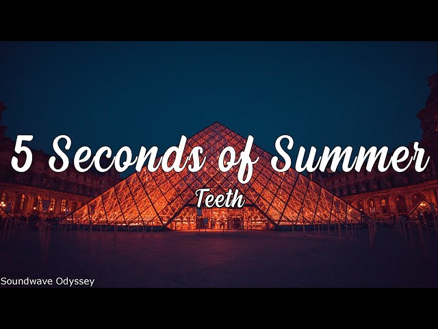 5 Seconds of Summer - Teeth (Lyrics)