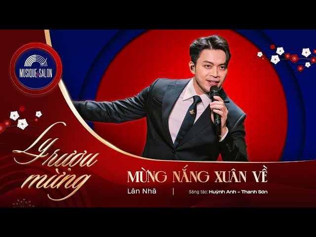 MỪNG NẮNG XUÂN VỀ | Huỳnh Anh - Thanh Sơn | Lân Nhã | live concert LY RƯỢU MỪNG - nhạc xuân 2025