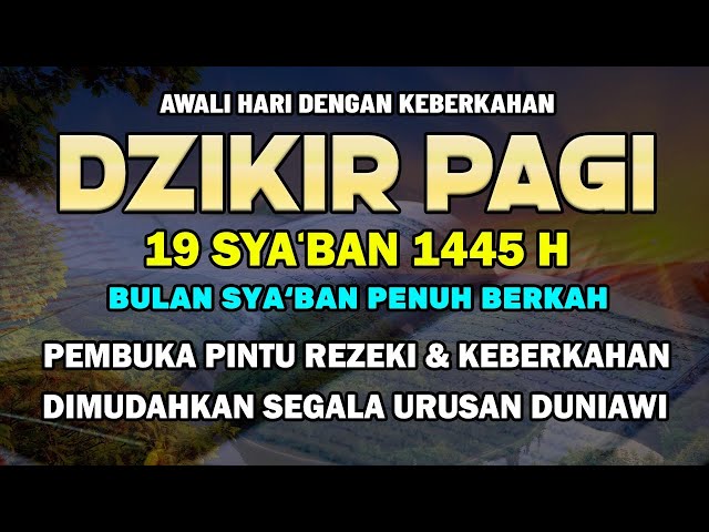 DZIKIR PAGI MUSTAJAB HARI KAMIS BERKAH PEMBUKA PINTU REZEKI, KESEHATAN, KESELAMATAN, MORNING DUA