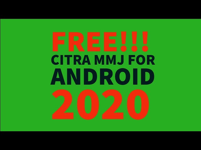 FREE Citra MMJ for Android 2020