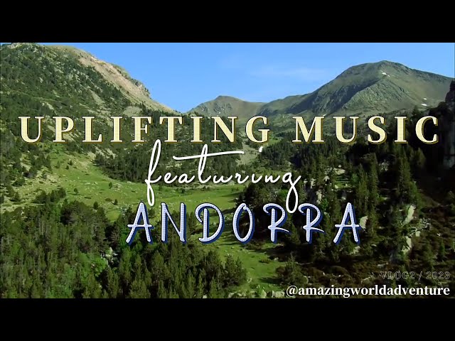 UPLIFTING MUSIC featuring ANDORRA 🇦🇩